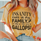 Insanity Runs In My Family Tee