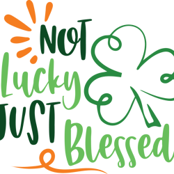 not lucky just shamrock svg, st patrick's day svg, shamrock svg, st patricks svg, lucky svg file cut digital download