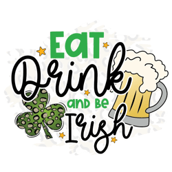 eat drink irish shamrock png, st patrick's day png, shamrock png, st patricks png, lucky png file cut digital download