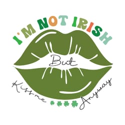 i'm not irish but shamrock png, st patrick's day png, shamrock png, st patricks png, lucky png file cut digital download