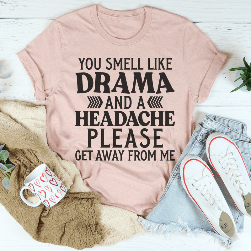 Drama And A Headache Tee