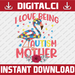 i love being mother flamingo autism awareness, autism mama sublimation design downloads