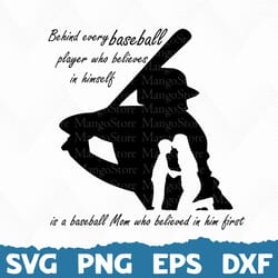 behind every baseball player who believes in himself, baseball mom svg, baseball family, baseball cut file, baseball
