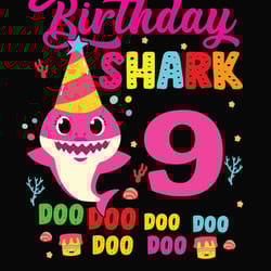 birthday shark 9 doo doo doo svg, birthday svg, shark birthday svg, baby shark birthday svg digital download