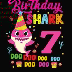 birthday shark 7 doo doo doo svg, birthday svg, shark birthday svg, baby shark birthday svg digital download