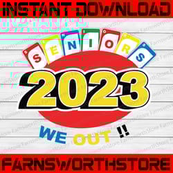 seniors 2023 we out!!! / svg/ png / dxf