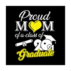 proud mom of a class of 2021 svg, graduation svg, mom svg, class of 2021 svg, class svg, 2021 svg, senior svg, diploma s
