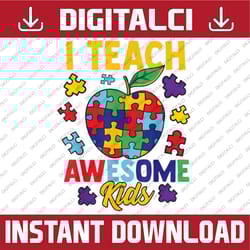 i teach awesome kids teacher autism awareness png sublimation design