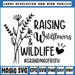 raising wildflowers and wildlife svg, grandma of both, funny grandma svg, flowers svg, files for cricut