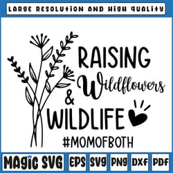 raising wildflowers and wildlife svg, momo of both, funny momo svg, mom life svg, flowers svg, files for cricut
