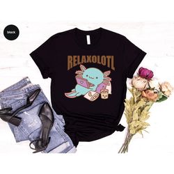 Funny Axolotl Crewneck Shirt, Relaxolotl T-Shirt, Cute Axolotl Tee, Shirts for Kids, Animal Shirt, Gifts for Her - T157
