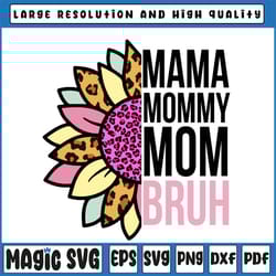 mama mommy mom bruh png, happy mother day, mother's day png, mommy png, mom life png