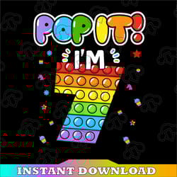 birthday kids pop it i am 7 years old, 7th birthday fidget, popper, 7 years old png, sublimation,