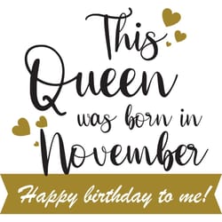 this queen was born in november happy birthday to me, birthday svg, born in november svg, queen svg, november girl svg,