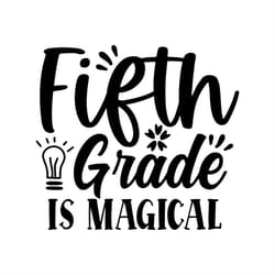 fifth grade is magical silhouette svg, fifth grade svg