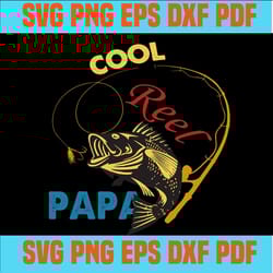 reel cool papa,papy svg,fathers day svg, fathers day gift,happy fathers day,love papy,daddy svg,best dad ever, best dad,