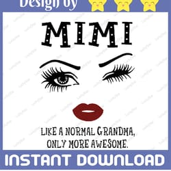 mimi like a normal grandma, only more awesome svg, face glasses svg, funny quote svg, svg for cricut silhouette