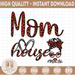 mom house png, mom life, messy bun red leopard bandana glasses, dtg printing, sublimation
