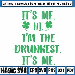it's me hi i'm the drunkest it's-me svg, it's me hi i'm the drunkest it's me svg, st patricks day, digital download