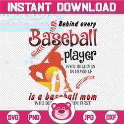 behind every baseball player who believes in himself - baseball mom png clipart - printable file - digital download - su
