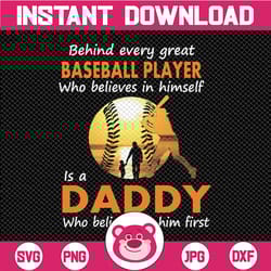 behind every baseball player who believes in himself - baseball dad png clipart - printable file - digital download - su