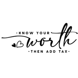 know your worth then add tax svg inspirational svg cutting file
