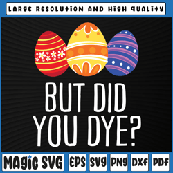 but did you dye easter egg bunny svg, easter svg, easter bunny svg, easter day, digital download