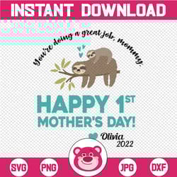 personalized name you're doing a great job, mommy, happy 1st mother's day 2022 svg, sloth mother's day svg, best mommy s