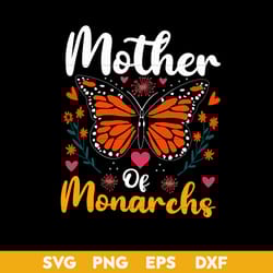 mother of monarchs svg, monarchs buffterfly svg, mother's day svg, png dxf eps digital file