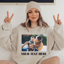 custom photo sweatshirt, family picture sweatshirt, custom text here hoodie, birthday photo gift, personalized sweatshir