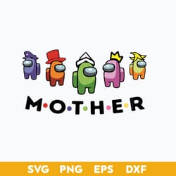 among us mother svg, among us svg, mother's day svg, png dxf eps digital file