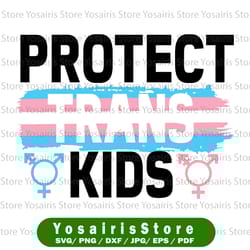 lgbt support protect trans kids svg, pride month svg, lgbtq pride, trans pride, trans pride flag svg,