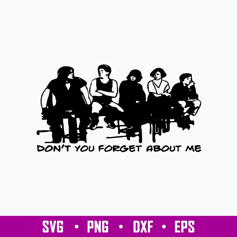 Breakfast Club Throwback Don_t You Forget About Me Svg, Breakfast Club Svg, Png Dxf Eps File.jpg