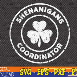 shenanigans coordinator lucky shamrock st patrick's day svg, eps, png, dxf, digital download