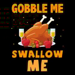 gobble me swallow me svg png, gobble svg, turkey svg