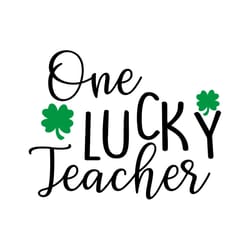 one lucky teacher svg, lucky clover svg png