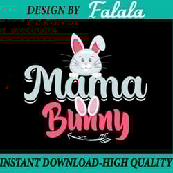 mama bunny svg, mama easter svg easter png, easter design file for sublimation, easter png, digital download