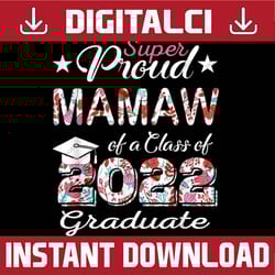 proud mamaw of a 2022 graduate class of 2022 graduation last day of school png sublimation design