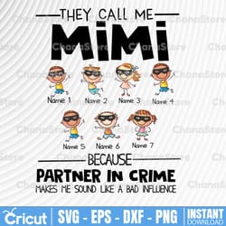 personalized name they call me mimi because partner in crime makes me sound like a bad influence png,printable, digitald