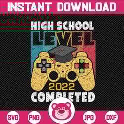 high school level 2022 complete svg, graduation gamer svg, high school level complete, high school graduate svg