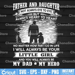 daddy and daughter not always eye to eye but always heart to heart png,hold hand,gift for dad,happy father's day png