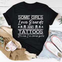 some girls love beards & tattoos tee