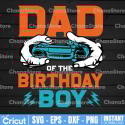 birthday svg, dad of the birthday boy, video game, father svg, video game controller, png, dad cut file, gamer svg