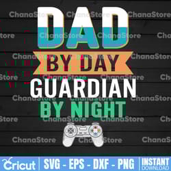 dad by day guardian by night svg cut file printable vector clip art | funny dad svg | father's day svg