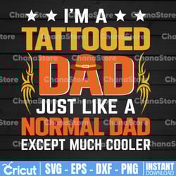 i'm a tattooed dad just like a normal dad only much cooler svg, tattooed daddy svg, father's day svg, cricut