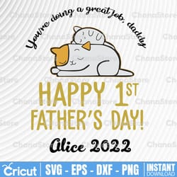 personalized name you're doing a great job svg, daddy svg, happy father's day 2022 svg, dxf,eps,png, digital download