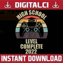 high school level complete, gamer graduation last day of school png sublimation design