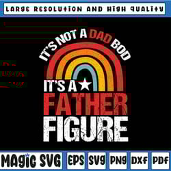 it's not a dad bod it's a father figure svg, fathers day 2022 svg, father figure svg, father's day, digital download