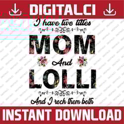 i have two titles mom and lolli mothers day happy mother's day png sublimation design