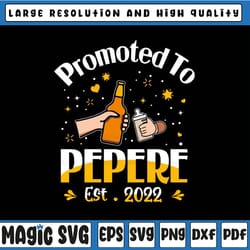 promoted to pepere est 2022 svg, father's day svg, pregnancy announcement, father's day, digital download